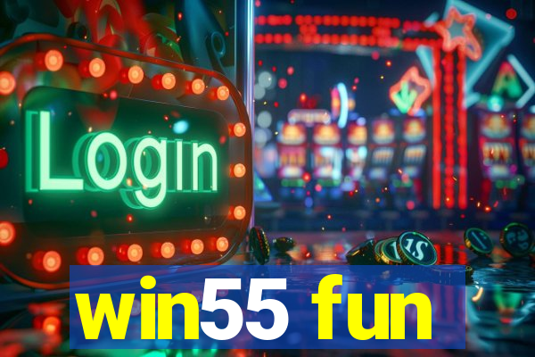 win55 fun